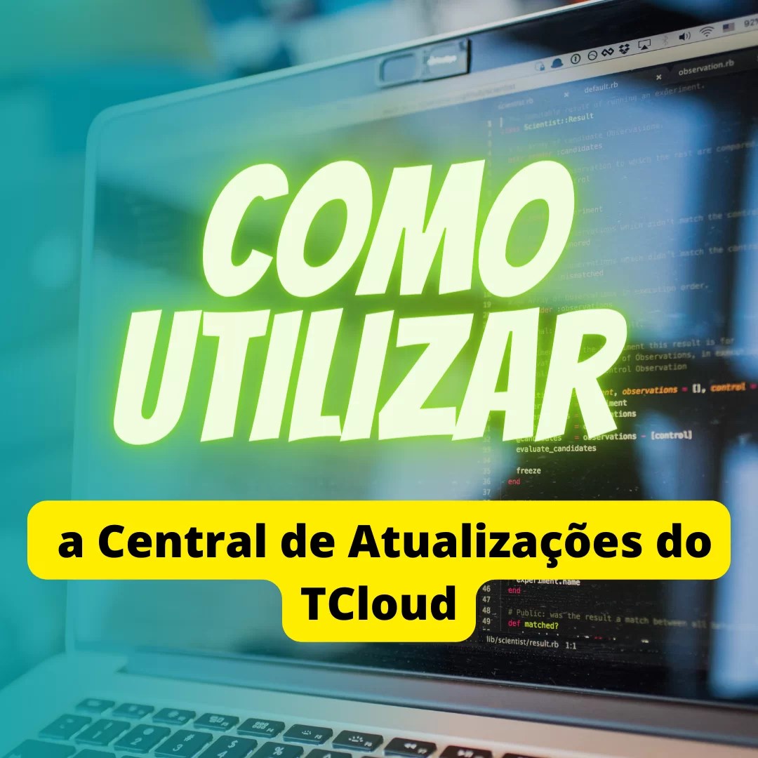 Como utilizar a Central de Atualizações do TCloud - Terminal de Informação