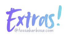 Extras @TessaBarbosa.com
