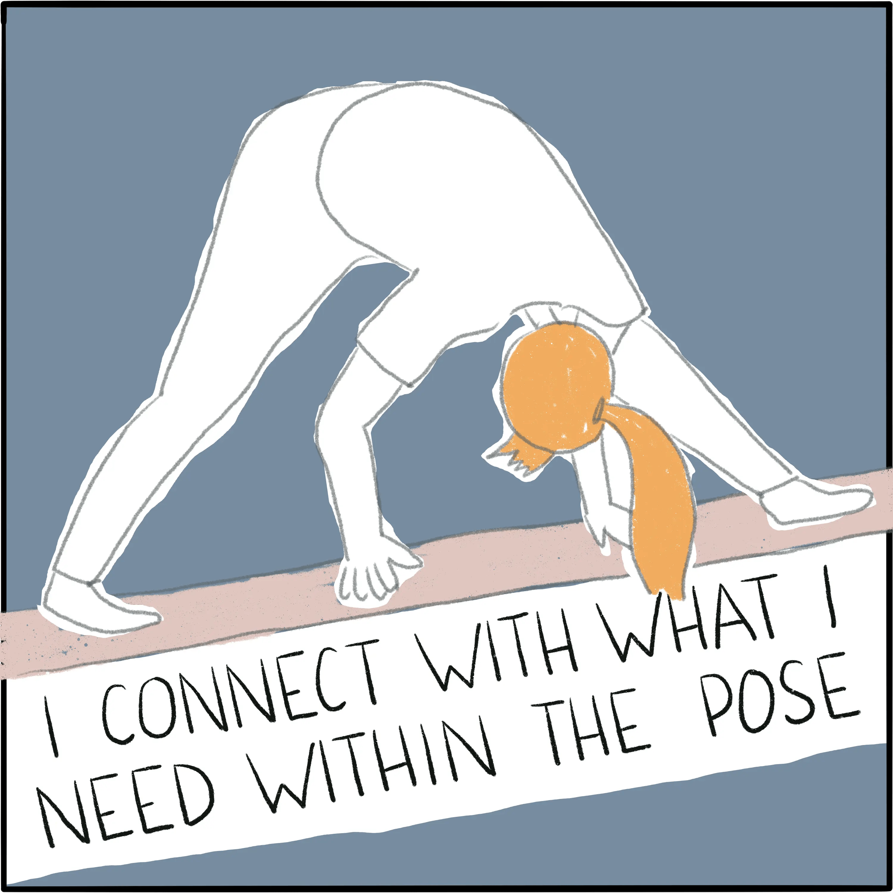 In wide-legged standing forward fold pose. The caption reads "I connect with what I need within the pose."