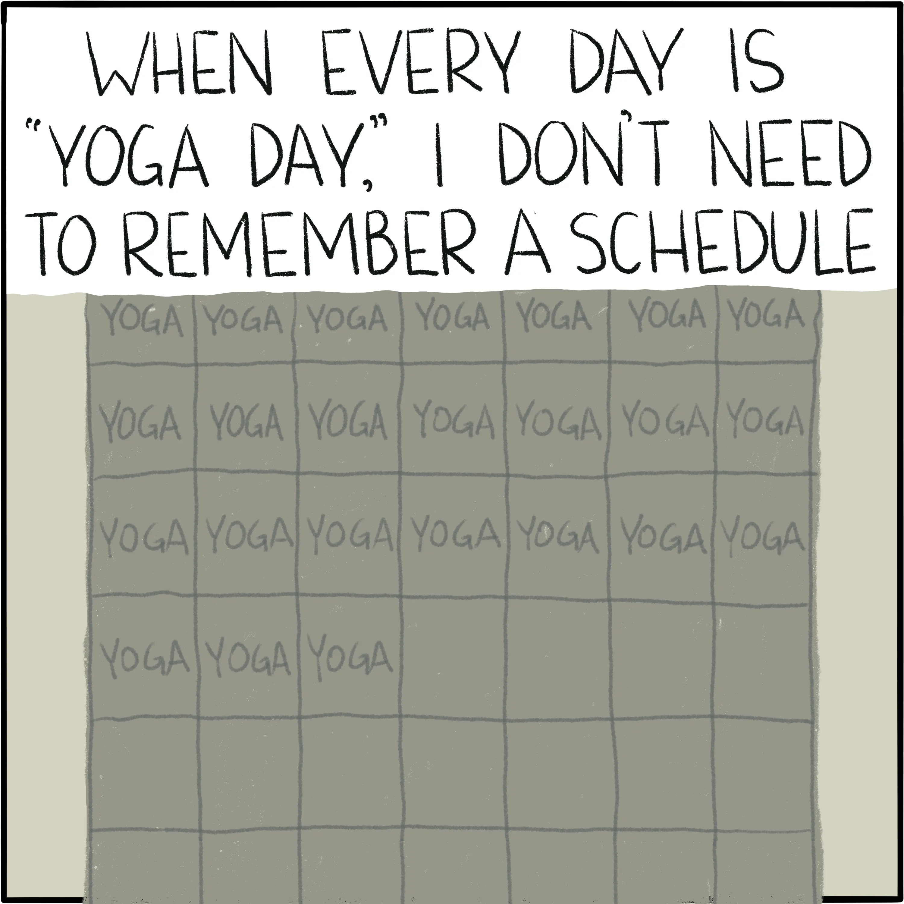 The same calendar with "Yoga" on many days. The caption reads "When every day is 'yoga day,' I don't need to remember a schedule."