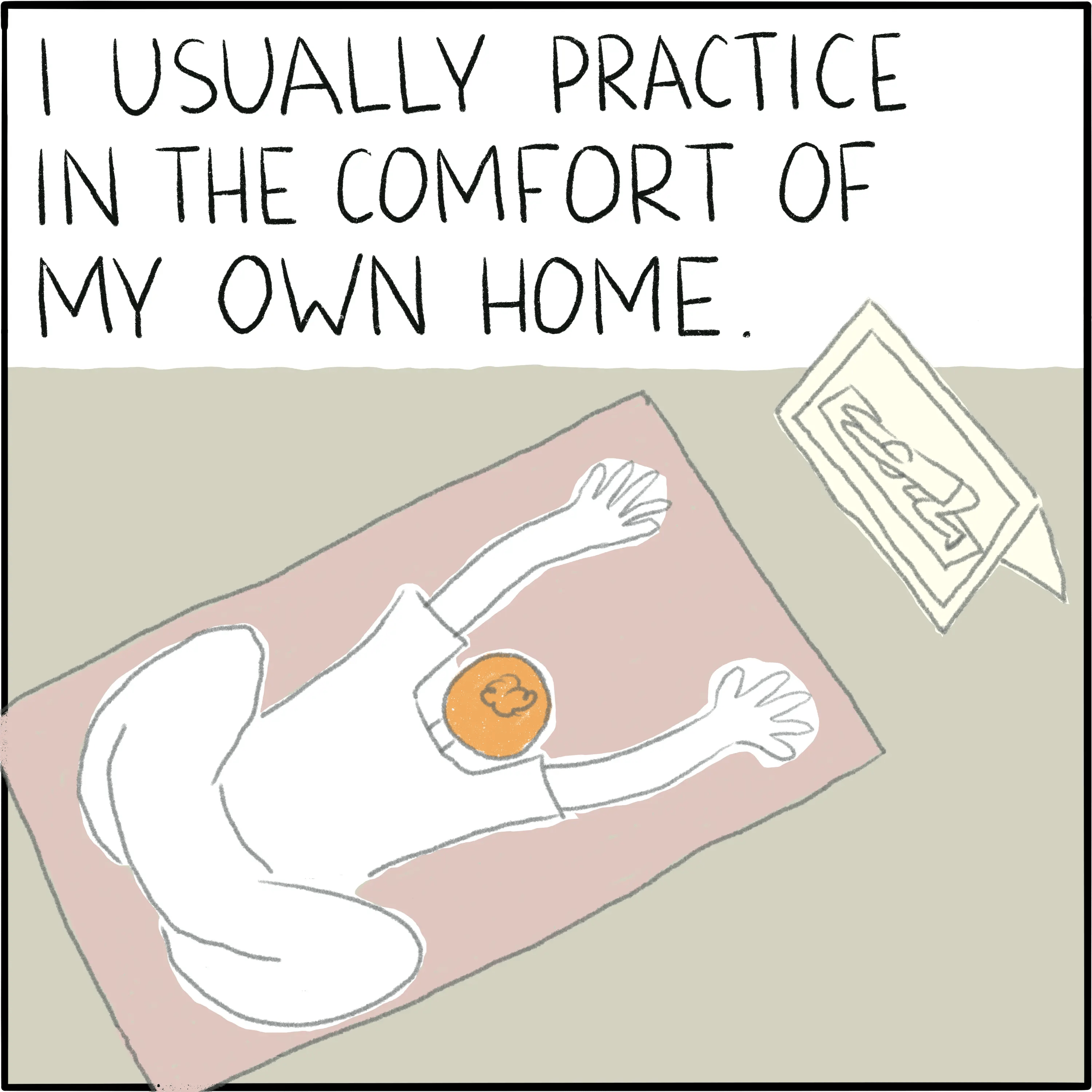 In child's pose with a screen propped up in front of me. The caption says "I usually practice in the comfort of my own home."