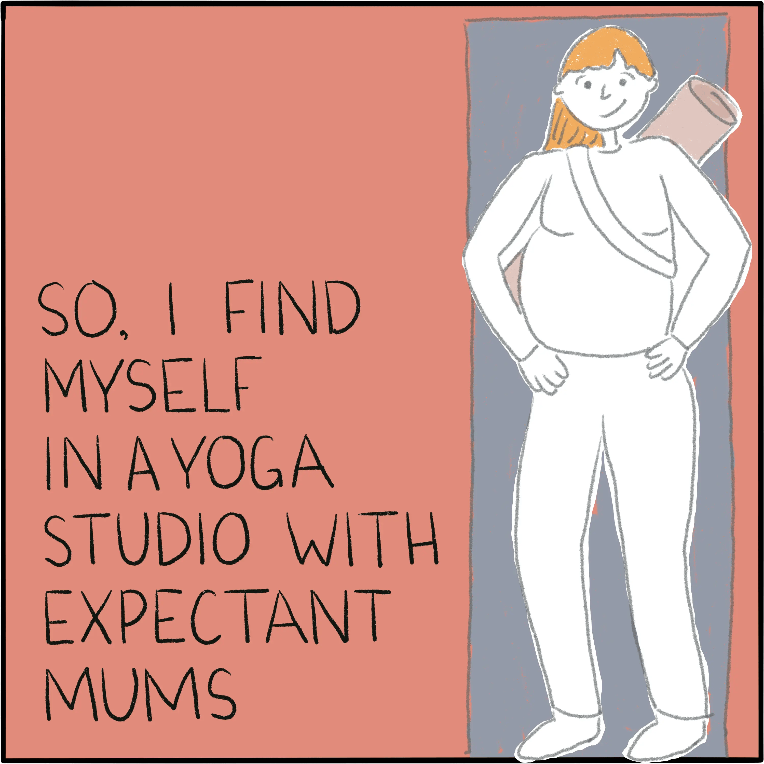 Standing with a yoga mat. The caption says "So, I find myself in a yoga studio with expectant mums."