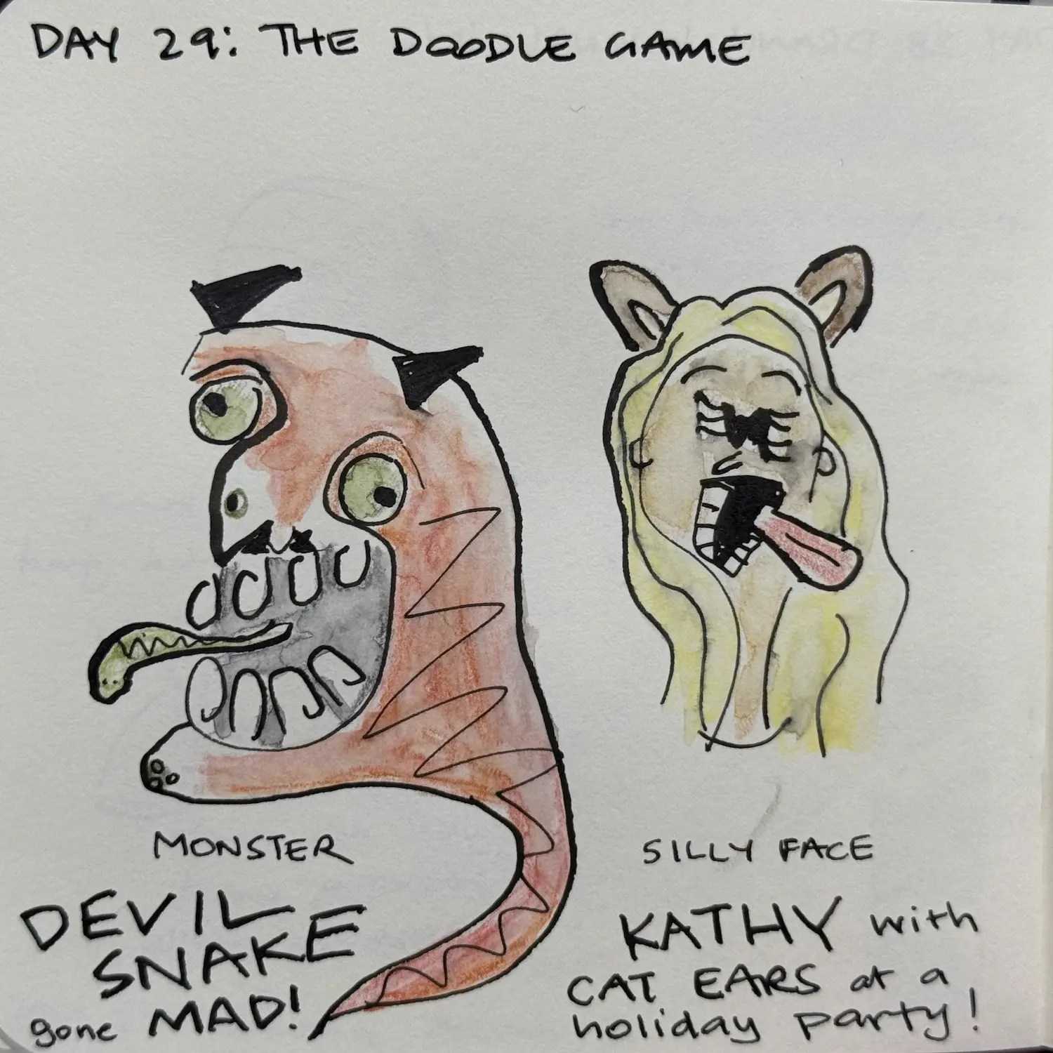 Day 29: The Doodle Game. Two figures, on the left a monster labelled “Devil Snake gone Mad!” And on the right a person with cat ears making a silly face with tongue sticking out, labelled “Kathy with cat ears at a holiday party!”