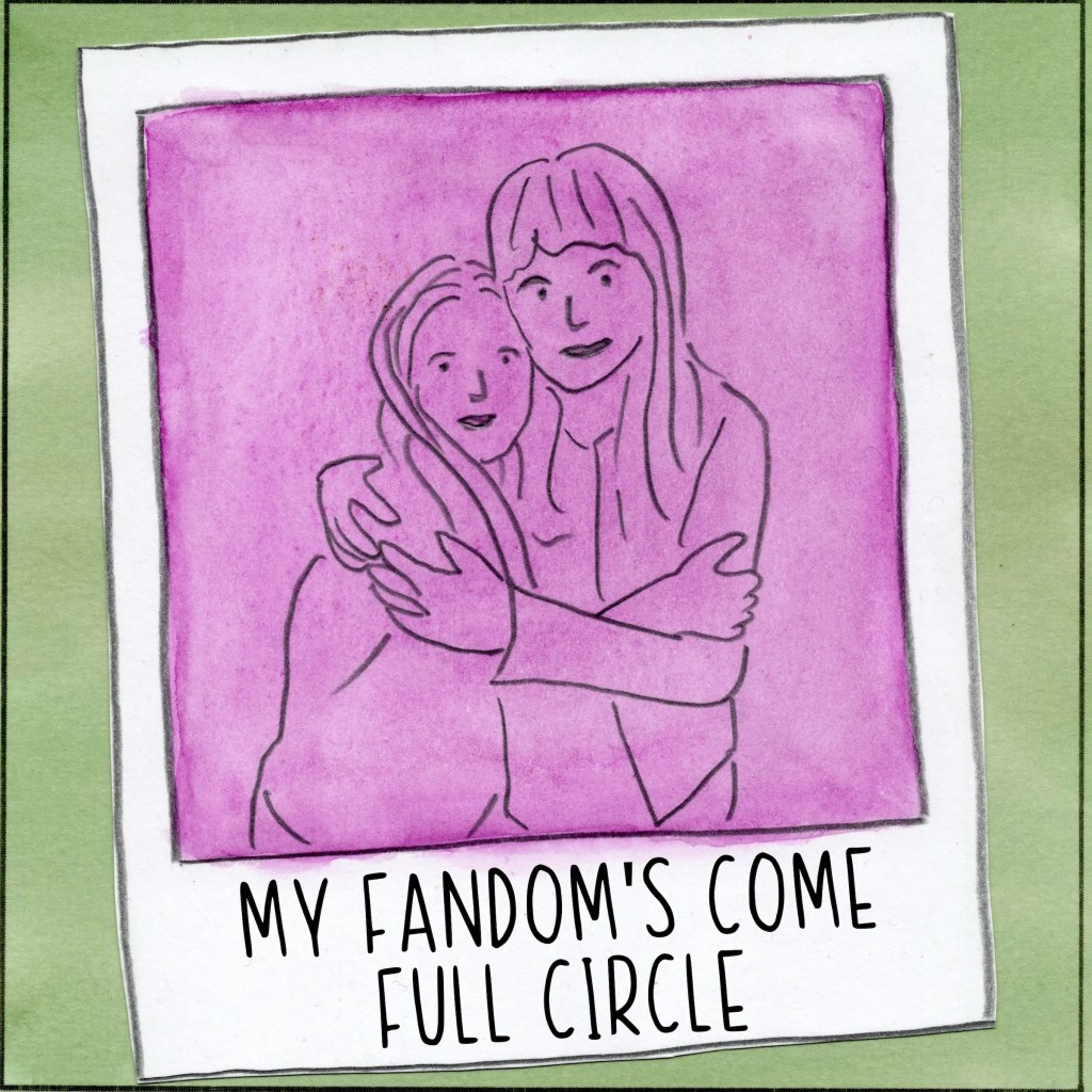 My fandom's come full circle.