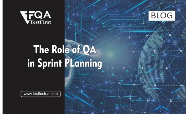 The Role Of QA In Sprint Planning - TestFirst QA