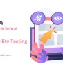Improving User Experience Through Accessibility Testing - TestingMint