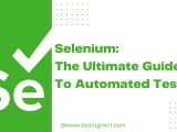 Selenium The Ultimate Guide To Automated Testing Testingmint