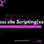 Cross Site Scripting(XSS): Types, Attack Vectors, And Prevention ...