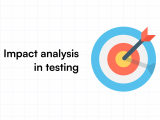 Impact Analysis In Software Testing A Complete Overview