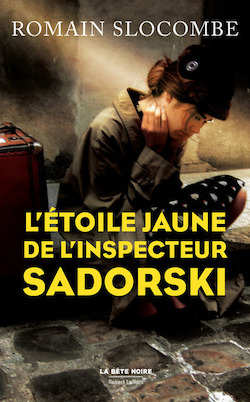 L’étoile jaune de l&rsquo;inspecteur Sadorski de Romain Slocombe