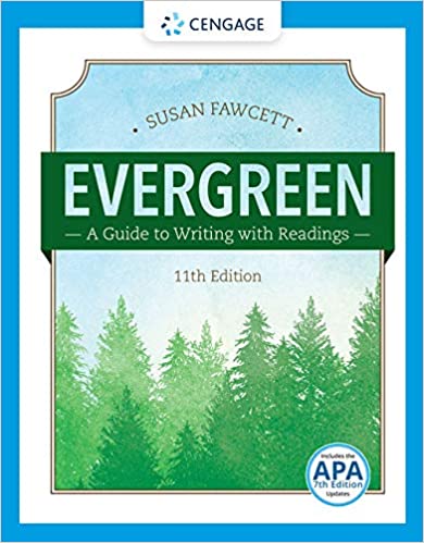 Evergreen - A Guide to Writing with Readings (11th Edition) Format: PDF eTextbooks ISBN-13: 978-1337097048 ISBN-10: 9781337097048 Delivery: Instant Download Authors: Susan Fawcett Publisher: Cengage