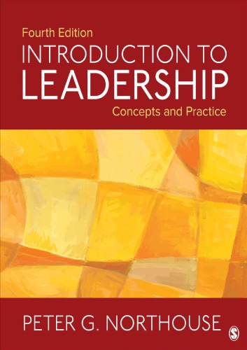 Introduction to Leadership - Concepts and Practice (4th Edition) Format: PDF eTextbooks ISBN-13: 978-1506330082 ISBN-10: 1506330088 Delivery: Instant Download Authors: Peter G. Northouse Publisher:SAGE