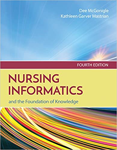 Nursing Informatics and the Foundation of Knowledge (4th Edition) Format: PDF eTextbooks ISBN-13: 978-1284121247 ISBN-10: 1284121240 Delivery: Instant Download Authors: Dee McGonigle Publisher: Jones & Bartlett Learning