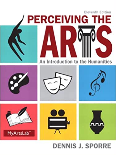 Perceiving the Arts - An Introduction to the Humanities (11th Edition) Format: PDF eTextbooks ISBN-13: 978-0205995110 ISBN-10: 020599511X Delivery: Instant Download Authors: Dennis Sporre Publisher: Pearson