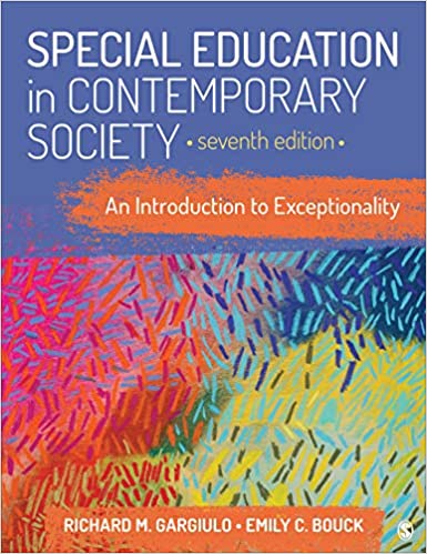Special Education in Contemporary Society - An Introduction to Exceptionality (7th Edition) Format: PDF eTextbooks ISBN-13: 978-1544373652 ISBN-10: 1544373651 Delivery: Instant Download Authors: Richard M. Gargiulo Publisher: ‎SAGE
