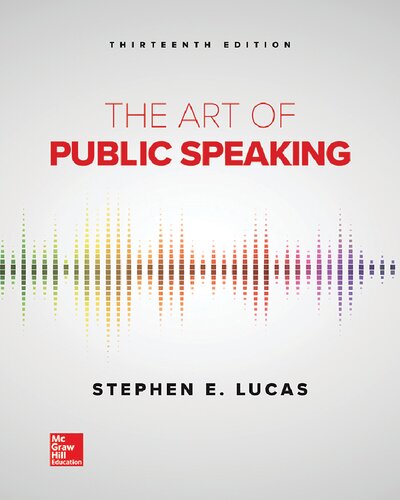 The Art of Public Speaking (13th Edition) Format: PDF eTextbooks ISBN-13: 978-1259924606 ISBN-10: 1259924602 Delivery: Instant Download Authors: Stephen Lucas Publisher: McGraw-Hill