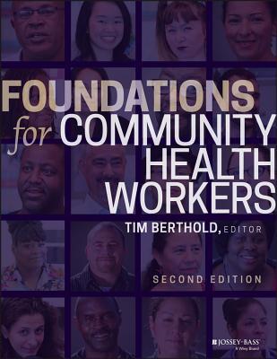 Foundations for Community Health Workers (2nd Edition) Format: PDF eTextbooks ISBN-13: 978-1119060819 ISBN-10: 1119060818 Delivery: Instant Download Authors: Timothy Berthold Publisher: Jossey-Bass