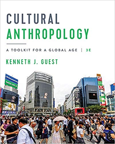 Cultural Anthropology - A Toolkit for a Global Age (Third Edition) Format: PDF eTextbooks ISBN-13: 978-0393420128 ISBN-10: 0393420124 Delivery: Instant Download Authors: Kenneth J. Guest Publisher: W. W. Norton