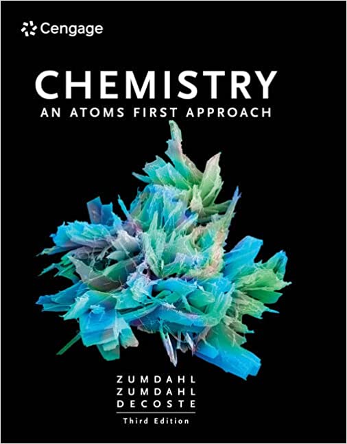 Chemistry - An Atoms First Approach (3rd Edition) Format: PDF eTextbooks ISBN-13: 978-0357363560 ISBN-10: 0357363566 Delivery: Instant Download Authors: Steven S. Zumdahl Publisher: Cengage 