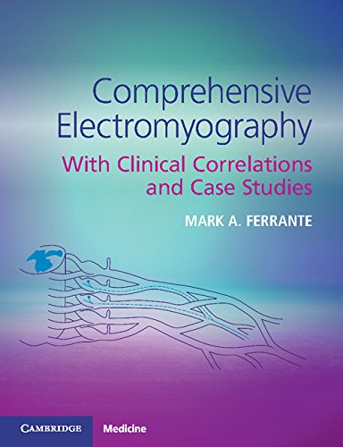 Comprehensive Electromyography - With Clinical Correlations and Case Studies (1st Edition) Format: PDF eTextbooks ISBN-13: 978-1107562035  ISBN-10: 9781107562035  Delivery: Instant Download Authors: Mark A. Ferrante Publisher: Cambridge