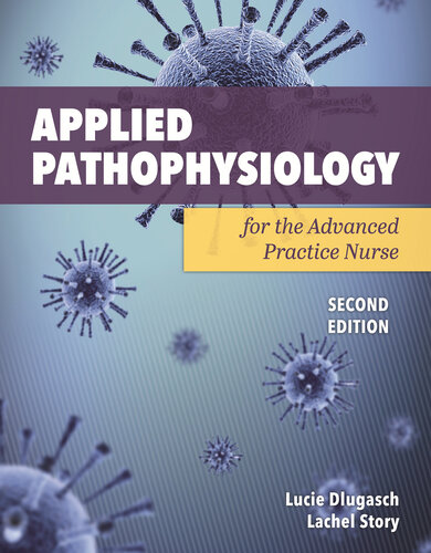 Epub - Applied Pathophysiology for the Advanced Practice Nurse (2nd Edition) Format: Epub eTextbooks ISBN-13: 978-1284255614 ISBN-10: 1284255611 Delivery: Instant Download Authors: Lucie Dlugasch Publisher: Jones & Bartlett Learning
