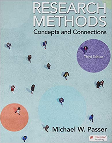 Research Methods - Concepts and Connections (Third Edition) Format: PDF eTextbooks ISBN-13: 978-1319184513 ISBN-10: 1319184510 Delivery: Instant Download Authors: Michael Passer Publisher: Worth 