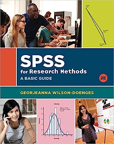 SPSS for Research Methods - A Basic Guide (Second Edition) Format: PDF eTextbooks ISBN-13: 978-0393543063 ISBN-10: 0393543064 Delivery: Instant Download Authors:  Georjeanna Wilson-Doenges Publisher: W. W. Norton