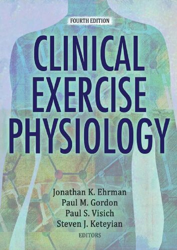 Clinical Exercise Physiology (Fourth Edition) Format: PDF eTextbooks ISBN-13: 978-1492546450 ISBN-10: 9781492546450 Delivery: Instant Download Authors: Jonathan K Ehrman  Publisher: Human Kinetics