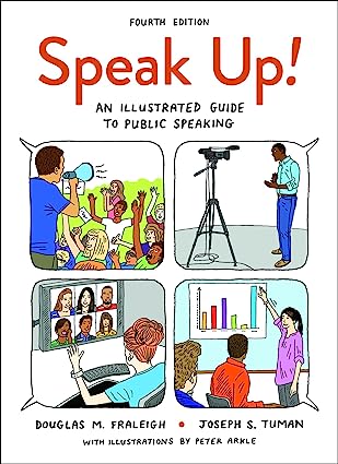 Speak Up! - An Illustrated Guide to Public Speaking (4th Edition) Format: PDF eTextbooks ISBN-13: 978-1319030650 ISBN-10: 1319030653 Delivery: Instant Download Authors: Douglas M. Fraleigh  Publisher: Bedford/St. Martin's
