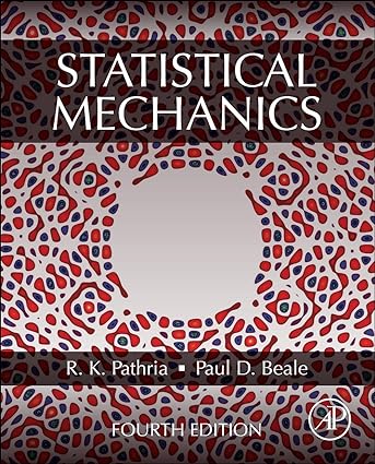 Statistical Mechanics (4th Edition) Format: PDF eTextbooks ISBN-13: 978-0081026922 ISBN-10: B08RHY5ZSH Delivery: Instant Download Authors: R. K. Pathria Publisher: Academic Press
