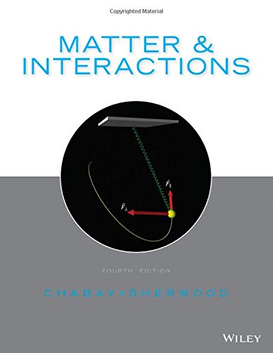 Matter and Interactions (4th Edition) Format: PDF eTextbooks ISBN-13: 978-1118875865 ISBN-10: 1118875869 Delivery: Instant Download Authors: Ruth W. Chabay Publisher: Wiley