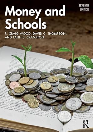 Money and Schools (7th Edition) Format: PDF eTextbooks ISBN-13: 978-1138327665 ISBN-10: 1138327662 Delivery: Instant Download Authors: R. Craig Wood Publisher: Routledge