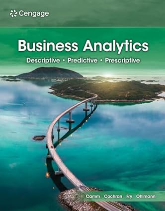 Business Analytics (5th Edition) by Jeffrey D. Camm Format: PDF eTextbooks ISBN-13: 978-0357902202 ISBN-10: 0357902203 Delivery: Instant Download Authors: Jeffrey D. Camm Publisher: Cengage 