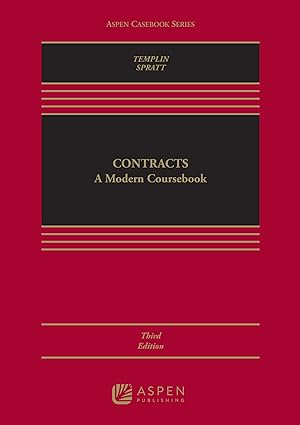 Contracts - A Modern Coursebook (3rd Edition) Format: PDF eTextbooks ISBN-13: 978-1543856453 ISBN-10: 1543856453 Delivery: Instant Download Authors: Ben Templin  Publisher: Aspen 