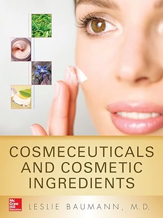 Cosmeceuticals and Cosmetic Ingredients Format: PDF eTextbooks ISBN-13: 978-0071793988 ISBN-10: 0071793984 Delivery: Instant Download Authors: Leslie S. Baumann Publisher: McGraw Hill