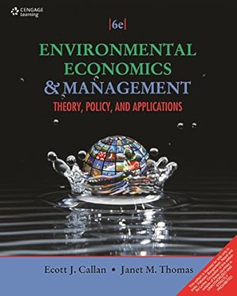 Environmental Economics and Management - Theory, Policy and Applications Format: PDF eTextbooks ISBN-13: 978-8131527641 ISBN-10: 8131527646 Delivery: Instant Download Authors: Callan Publisher: Cengage