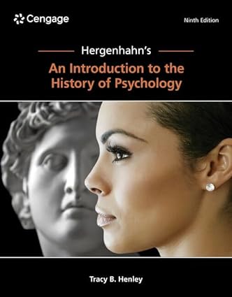 Hergenhahn's An Introduction to the History of Psychology (9th Edition) Format: PDF eTextbooks ISBN-13: 978-0357797716 ISBN-10: 035779771X Delivery: Instant Download Authors: Tracy Henley Publisher: Cengage