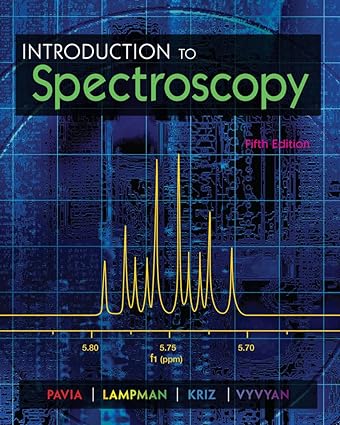 Introduction to Spectroscopy (5th Edition) Format: PDF eTextbooks ISBN-13: 978-1285460123 ISBN-10: 9781285460123 Delivery: Instant Download Authors: Donald L. Pavia Publisher: Cengage