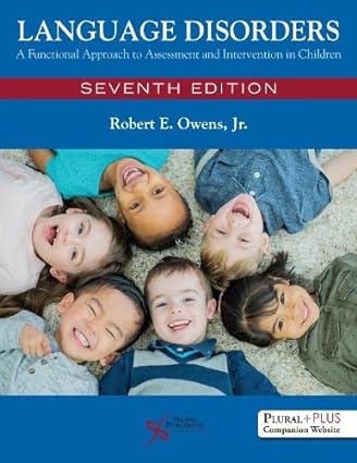 Language Disorders - A Functional Approach to Assessment and Intervention in Children (Seventh Edition) Format: PDF eTextbooks ISBN-13: 978-1635504132 ISBN-10: 1635504139 Delivery: Instant Download Authors: Robert E. Owens Jr. Publisher: Plural 