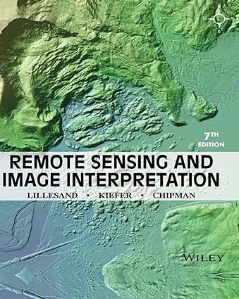 Remote Sensing and Image Interpretation (7th Edition) Format: PDF eTextbooks ISBN-13: 978-1118343289 ISBN-10: 9781118343289 Delivery: Instant Download Authors: Thomas Lillesand Publisher: Wiley