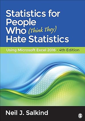 Statistics for People Who (Think They) Hate Statistics - Using Microsoft Excel 2016 (4th Edition) Format: PDF eTextbooks ISBN-13: 978-1483374086 ISBN-10: 9781483374086 Delivery: Instant Download Authors: Neil J. Salkind  Publisher: SAGE 
