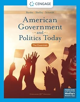 American Government and Politics Today - The Essentials, Enhanced (19th Edition) Format: PDF eTextbooks ISBN-13: 978-1337799782 ISBN-10: 1337799785 Delivery: Instant Download Authors: Barbara A. Bardes Publisher: Cengage