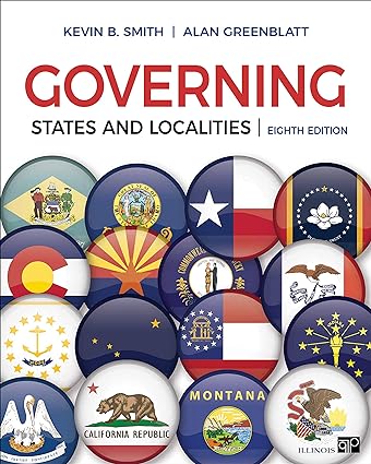 Governing States and Localities (Eighth Edition) by Kevin B. Smith Format: PDF eTextbooks ISBN-13: 978-1544388601 ISBN-10: 1544388608 Delivery: Instant Download Authors: Kevin B. Smith Publisher: CQ Press