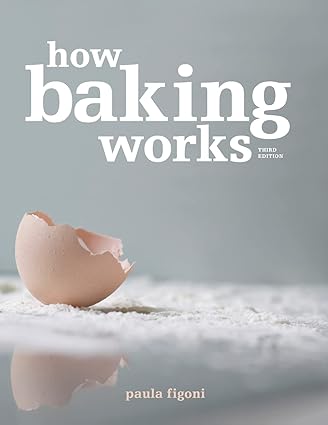 How Baking Works (3rd Edition) by Paula Figoni Format: PDF eTextbooks ISBN-13: 978-0470392676 ISBN-10: 0470392673 Delivery: Instant Download Authors: Paula Figoni Publisher: John Wiley & Sons