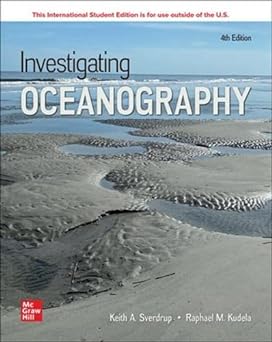 Investigating Oceanography (4th Edition) by Keith A. Sverdrup Format: PDF eTextbooks ISBN-13: 978-1266170829 ISBN-10: 1266170820 Delivery: Instant Download Authors: Keith A. Sverdrup Publisher: McGraw-Hill