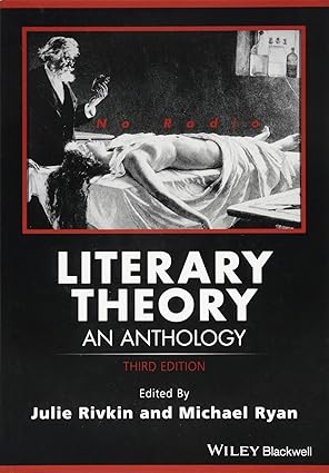 Literary Theory - An Anthology (3rd Edition) Format: PDF eTextbooks ISBN-13: 978-1118707852 ISBN-10: 1118707850 Delivery: Instant Download Authors: Julie Rivkin  Publisher: Wiley-Blackwell