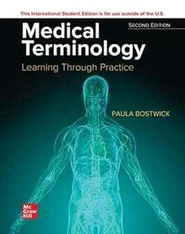 Medical Terminology - Learning Through Practice (2nd Edition) Format: PDF eTextbooks ISBN-13: 978-1266085857 ISBN-10: 1266085858 Delivery: Instant Download Authors: Paula Bostwick Publisher: McGraw-Hill 