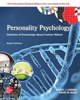 Personality Psychology - Domains of Knowledge About Human Nature (8th Edition) Format: PDF eTextbooks ISBN-13: 978-1266174858 ISBN-10: 1266174850 Delivery: Instant Download Authors: Randy J. Larsen Publisher: McGraw Hill