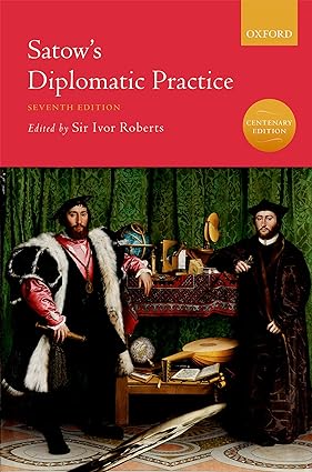 Satow's Diplomatic Practice (7th Edition) Format: PDF eTextbooks ISBN-13: B01N00451J ISBN-10: B01N00451J Delivery: Instant Download Authors: Ivor Roberts Publisher: OUP Oxford