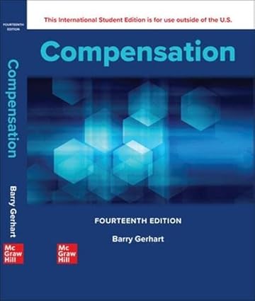 Compensation (14th Edition) by Jerry Newman Format: PDF eTextbooks ISBN-13: 978-1265078423 ISBN-10: 1265078424 Delivery: Instant Download Authors: Jerry Newman Publisher: McGraw Hill